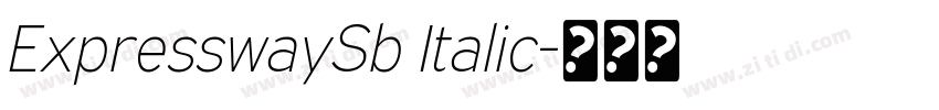 ExpresswaySb Italic字体转换 ExpresswaySb Italic字体转换